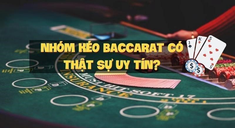 Nhóm Kéo Baccarat Là Gì? Thế Nào Là Hội Nhóm Đáng Tin Cậy?